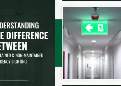 Understanding-the-Difference-Between-Maintained-and-Non-Maintained-Emergency-Lighting